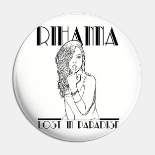 Rihanna // Lost in paradise // Black retro Pin