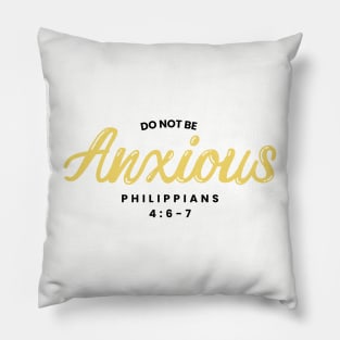 Philippians 4:6 Be Anxious for Nothing V14 Pillow