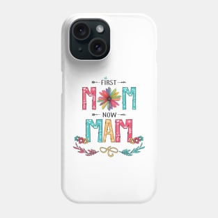 First Mom Now Mam Wildflowers Happy Mothers Day Phone Case