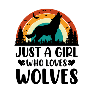 Just A Girl Who Loves Wolves Retro Design For Wolf Lover - Funny Wolf T-Shirt