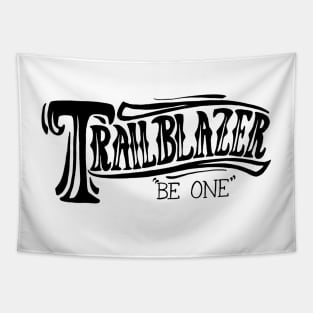 Trailblazer: Be One Tapestry