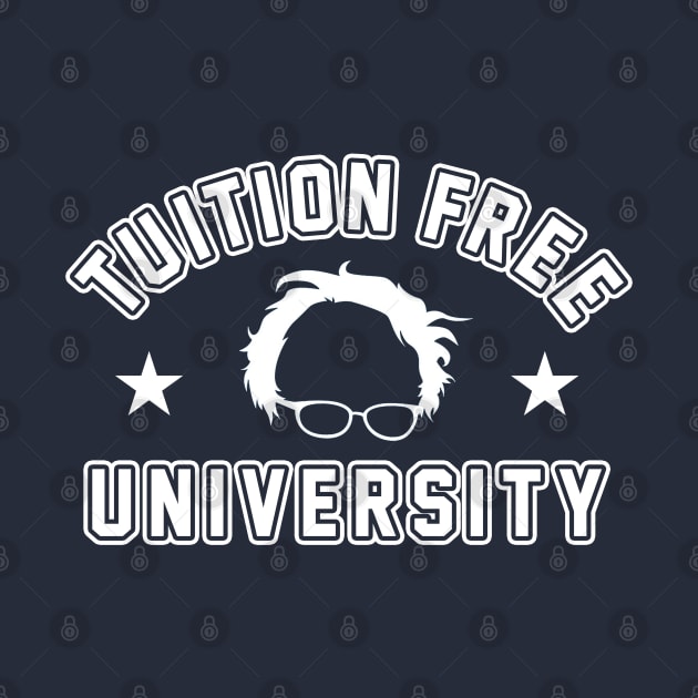 Bernie Sanders 2020: Tuition Free University Style by Jarecrow 