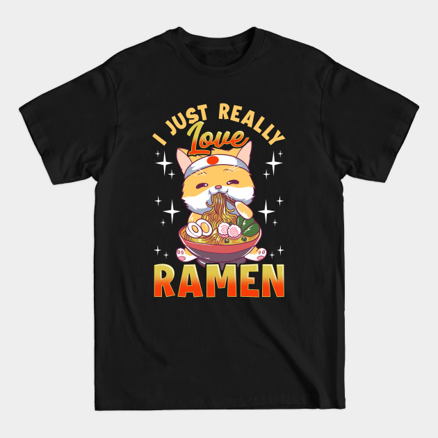 Disover Kawaii Cat I Just Really Love Ramen Anime Kitty - I Just Really Love Ramen Cat - T-Shirt