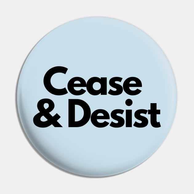 Cease and Desist- a legal design Pin by C-Dogg