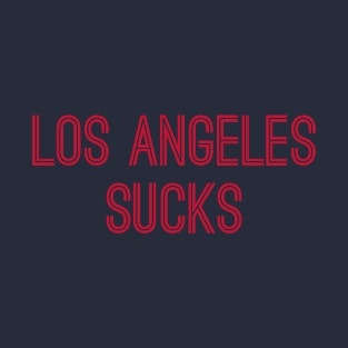 Los Angeles Sucks (Red Text) T-Shirt