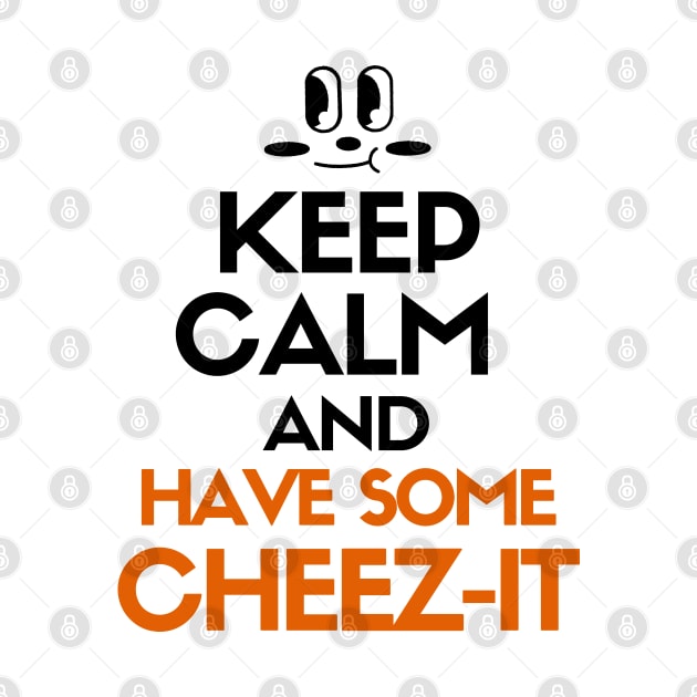 Keep calm and have some cheez-it by mksjr