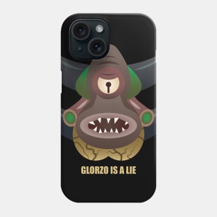 GLORZO IS A LIE Phone Case