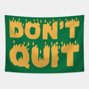 Don't Quit Tapestry