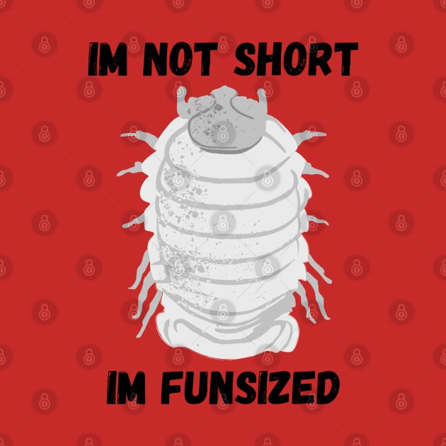 Grey Isopod Im not Short by TrapperWeasel