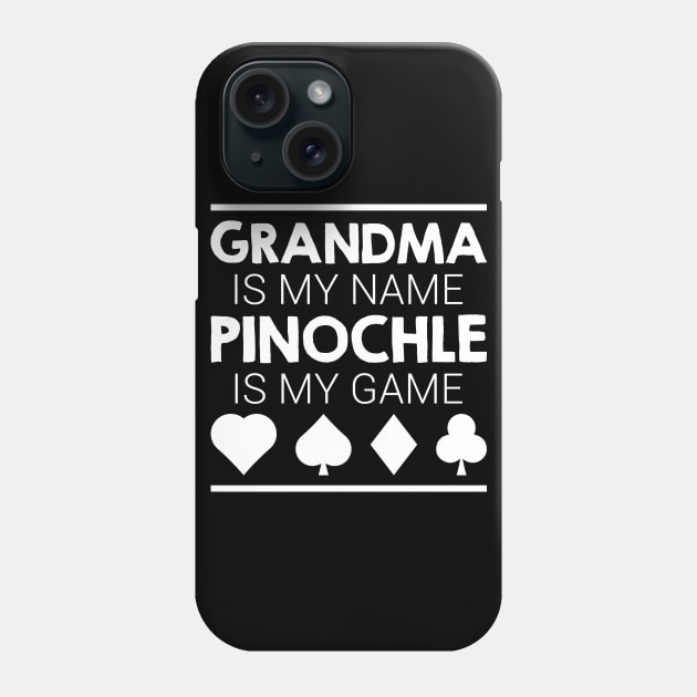 Card Playing Shirt Grandma Is My Name Pinochle Is My Game Phone Case by celeryprint