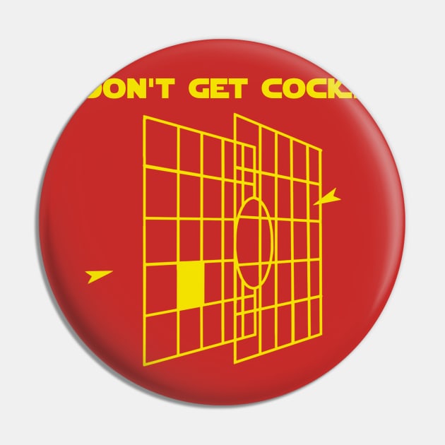 Don't Get Cocky Pin by DistractedGeek