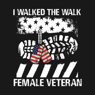 FEMALE VETERAN WALKED THE WALK T Shirt Veteran T-Shirt