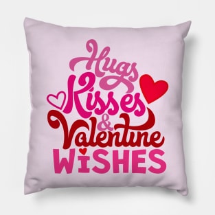 Hugs and Kisses and Valentine Wishes Pillow