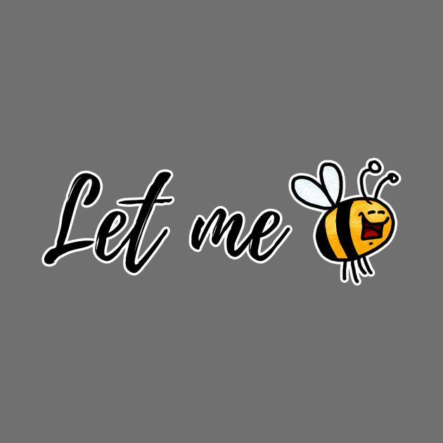 Let me Bee by Corrie Kuipers