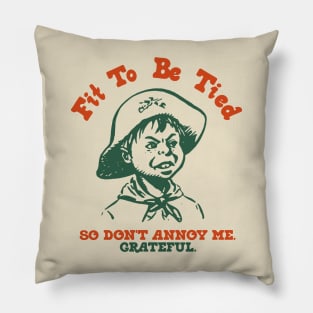 Fit To Be Tied Pillow