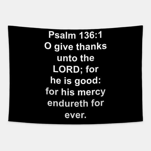 Psalm 136:1  King James Version (KJV) Bible Verse Typography Tapestry by Holy Bible Verses