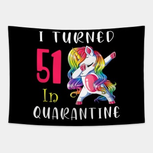 I Turned 51 in quarantine Cute Unicorn Dabbing Tapestry