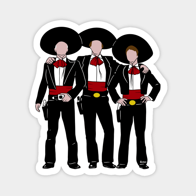 Three Amigos Magnet by RevArt