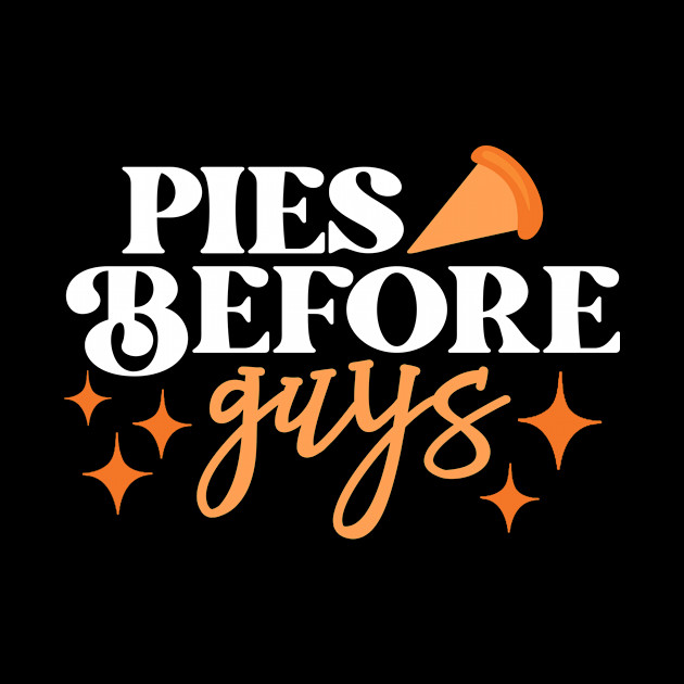 Pies before Guys - Pies Before Guys - Phone Case