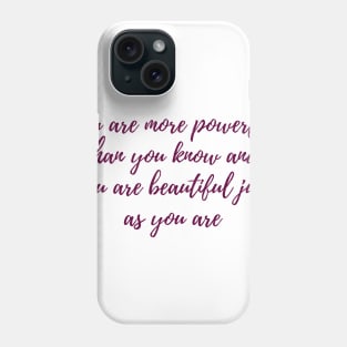 More Powerful Than You Know Phone Case