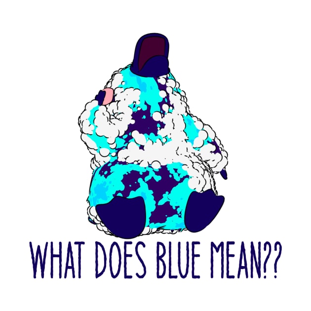 What does blue mean? by naturalhabitatshorts