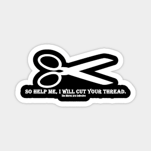 Cut The Thread Magnet