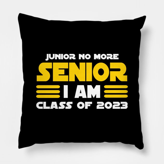 Junior No More Senior I Am Class of 2023 Pillow by KsuAnn