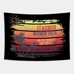 Vintage Retired 2024 Not My Problem Retirement For Teacher Tapestry