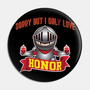 'Sorry But I Only Love' Valentine's Day Honorable Love Pin