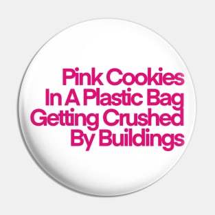 Pink Cookies In A Plastic Bag Getting Crushed By Buildings Pin