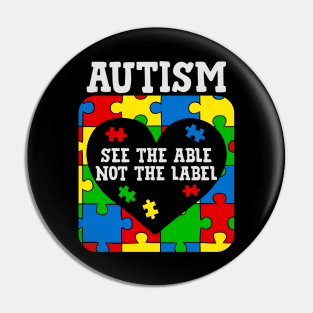 See the able not the Label autism awareness gift Pin