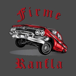 Firme Ranfla Lowrider car T-Shirt