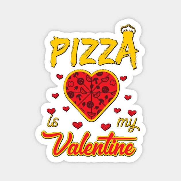 Pizza is My Valentine 5 Magnet by JB's Design Store