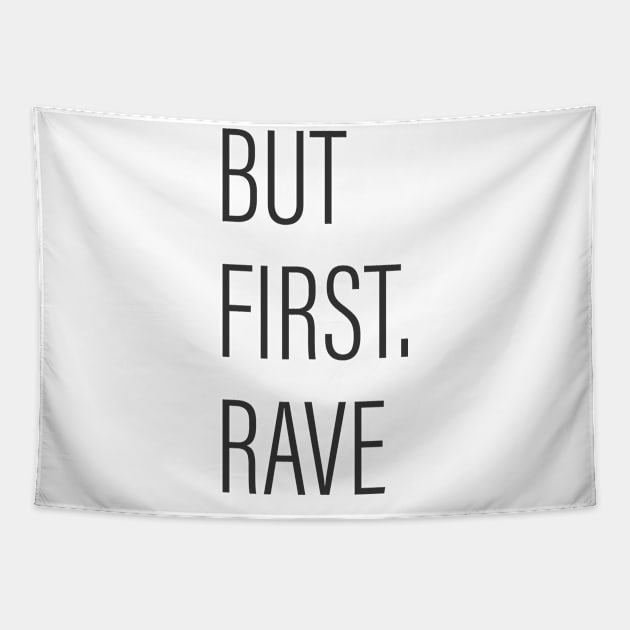 But First Rave! Tapestry by Acid_rain