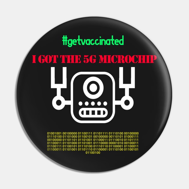 I got the 5G Microchip Pin by TeesandDesign