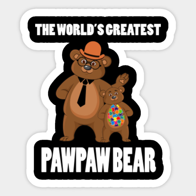 Sympathy Gifts Greatest Papa Bear Autism Dad Shirt Pawpaw Bear Sympathy Gifts Greatest Papa Bear Autis Sticker Teepublic