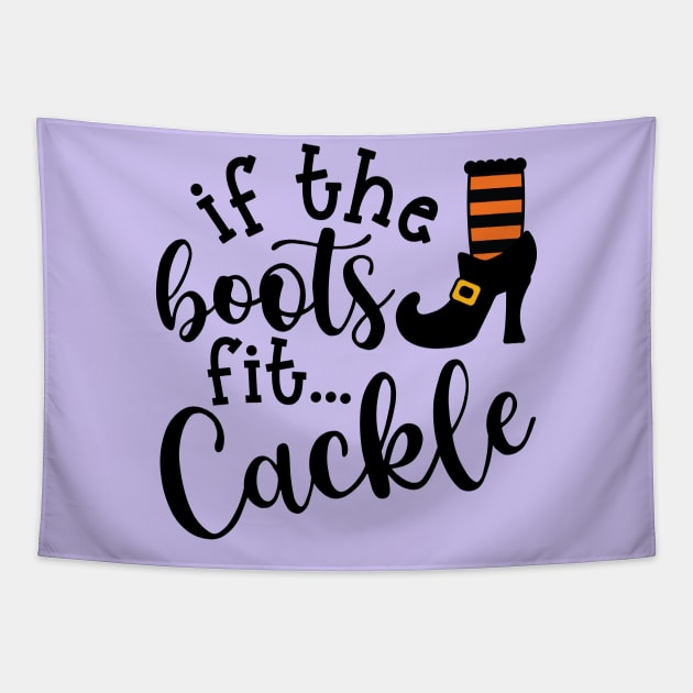 If The Boots Fit Cackle Witch Halloween Cute Funny Tapestry by GlimmerDesigns