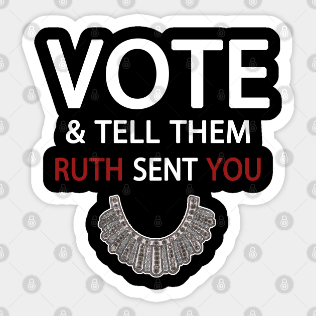 Tell Them Ruth Sent You Vote