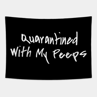 Quarantined With My Peeps Tapestry