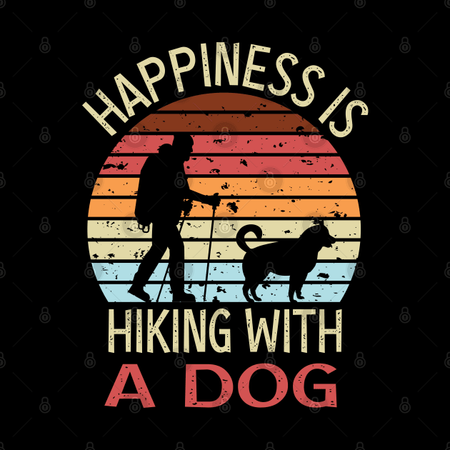 Funny Happiness Is Hiking With A Dog hiking lovers dog Owners Gifts by DaStore