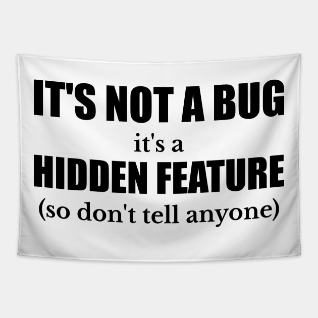 Programmer Not A Bug Feature Funny Gift Tapestry by JeZeDe