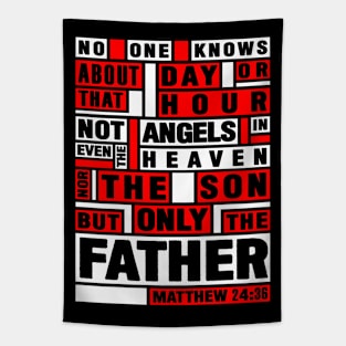 Matthew 24:36 Only The Father Knows Tapestry