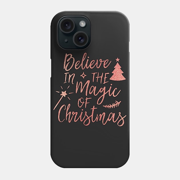 Believe in the Magic of Christmas Phone Case by 316CreativeGroup