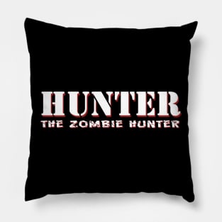 Hunter The Zombie Hunter Pillow