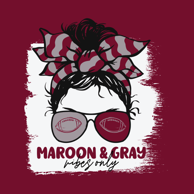 Maroon and Gray Vibes Only Football Mom Messy Hair Gameday by SLAG_Creative