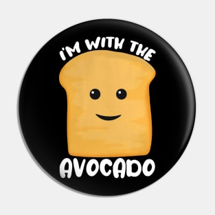 i'm with the Avocado Toast Pin