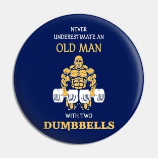 never underestimate an old man with two dumbbells! Pin