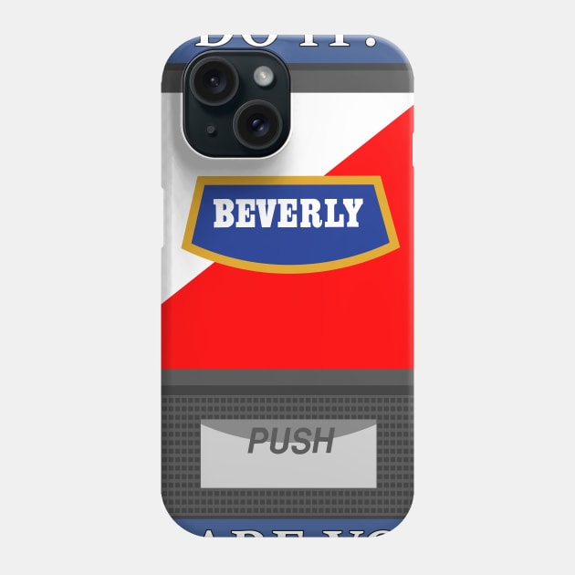 Do it! I Dare You! Beverly Phone Case by Tomorrowland Arcade