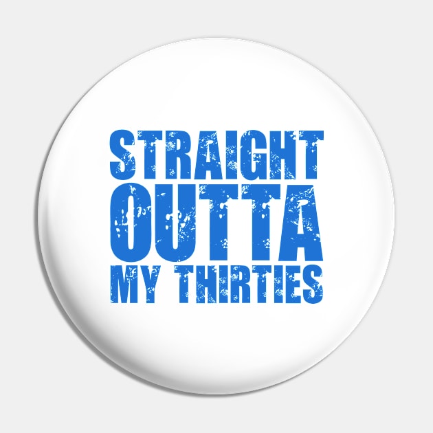 Straight Outta My Thirties Pin by colorsplash