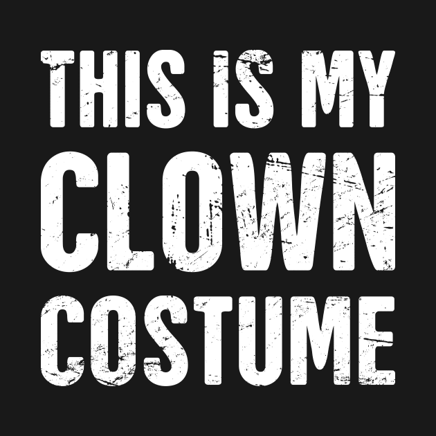 This Is My Clown Costume | Halloween Costume by MeatMan